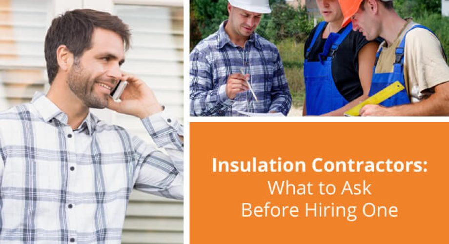 questions to ask insulation contractors before hiring one